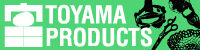 TOYAMA PRODUCTS　富山プロダクツ